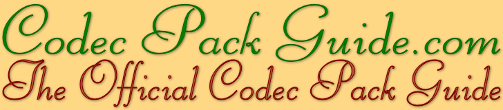 * The Official Codec Pack Guide * 